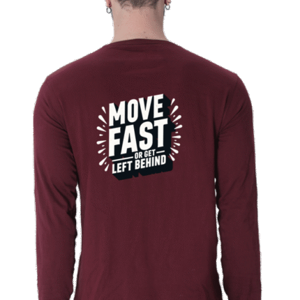 Move Fast or Get Left Behind Quote Printed Full Sleeve T-Shirt for Men – Black & Maroon (S to 3XL)