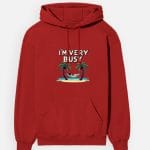I'm Very Busy Unisex Hoodie – Fun Chill Vibes Print red