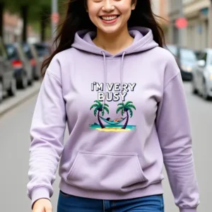 I'm Very Busy Unisex Hoodie – Fun Chill Vibes Print